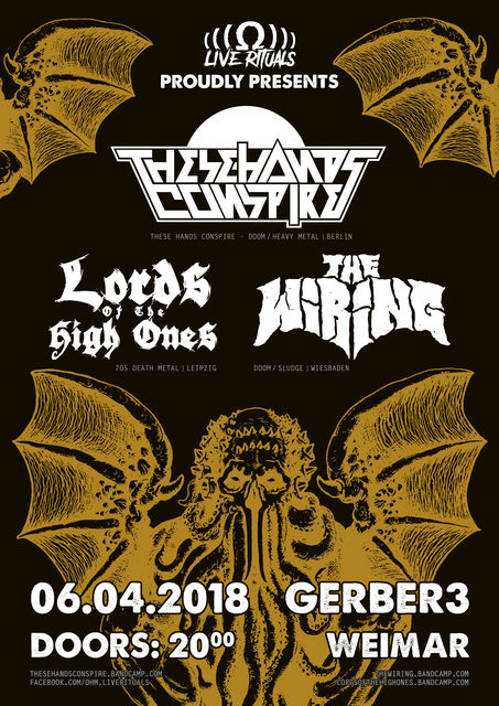 Plakat für das Konzert von OHM Live Rituals am 03.04.2018 in der Gerber 3 Weimar. Es spielen These Hands Conspire, Lords of the High Ones und The Wiring